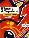 Il tensore di Torperterra. E-book. Formato EPUB ebook di Emanuele Vannini