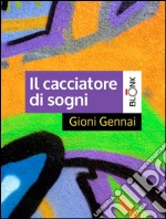 Il cacciatore di sogni. E-book. Formato EPUB ebook