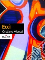 Eccì. E-book. Formato EPUB ebook