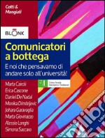 Comunicatori a bottega: e noi che pensavamo di andare solo all&apos;università!. E-book. Formato EPUB ebook