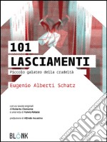 101 LasciamentiPiccolo galateo della crudeltà. E-book. Formato EPUB ebook