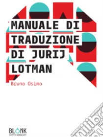Manuale di traduzione di Jurij Lotman ebook di Osimo Bruno