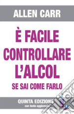 È facile controllare l’alcol - V Edizione 2020se sai come farlo. E-book. Formato Mobipocket