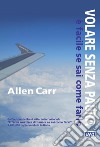 Volare senza pauraè facile se sai come farlo. E-book. Formato EPUB ebook