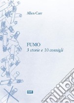 Fumo: 3 storie e 10 consigli. E-book. Formato EPUB ebook