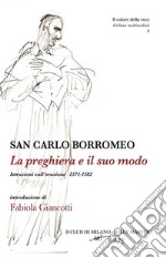 La preghiera e il suo modo. Istruzioni sull&apos;orazione 1571-1582. E-book. Formato PDF