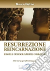 Resurrezione reincarnazione. Favole consolatorie o realtà? Una ricerca per liberi pensatori. E-book. Formato EPUB ebook di Biglino Mauro
