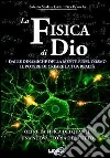 La fisica di Dio. Dalle dinamiche della mente e del cosmo il potere di creare la tua realtà. E-book. Formato EPUB ebook di Sabato Scala