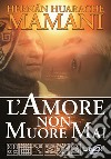 L'amore non muore mai. E-book. Formato EPUB ebook