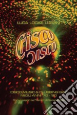 Crisco Disco: Disco music & clubbing gay negli anni '70 - '80. E-book. Formato EPUB ebook