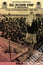 Re Nudo Pop & altri festival: Il Sogno di Woodstock in Italia. 1968-1976 . E-book. Formato EPUB