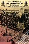 Re nudo pop & altri festival: Il sogno di Woodstock in Italia 1968 - 1976. E-book. Formato EPUB ebook di Matteo Guarnaccia