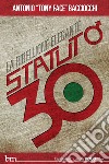 Statuto / 30: La ribellione elegante. E-book. Formato EPUB ebook di Antonio Bacciocchi