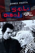 Stelle deboli: La storia di Sid Vicius e Nancy Spungen. E-book. Formato EPUB ebook