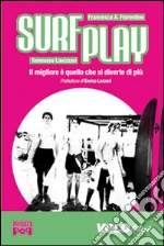 Surfplay. Il migliore è quello che si diverte di più. E-book. Formato EPUB