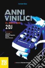 Anni Vinilici: Io e Marco Trani: Due DJ. E-book. Formato EPUB ebook