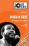 Marvin Gaye: Il sogno spezzato. E-book. Formato EPUB ebook