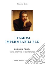 I famosi impermeabili blu: Leonard Cohen. Storie, interviste e testimonianze. E-book. Formato EPUB ebook