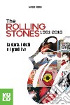 The Rolling Stones 1961 2016: La storia, i dischi e i grandi live. E-book. Formato EPUB ebook