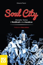 Soul City: Porretta Terme, il festival e la musica. E-book. Formato EPUB ebook