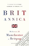 Britannica: Dalla scena di Manchester al Britpop. E-book. Formato EPUB ebook