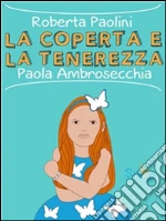 La coperta e la tenerezza. E-book. Formato EPUB