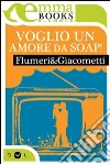 Voglio un amore da soap. E-book. Formato EPUB ebook di Elisabetta Flumeri
