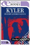 Kyler (Principi azzurro sangue #1). E-book. Formato EPUB ebook di Paola Gianinetto