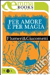 Per amore e per magia. E-book. Formato EPUB ebook di Elisabetta Flumeri