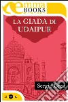 La giada di Udaipur (Indagini per due #3). E-book. Formato EPUB ebook di Sergio Grea