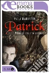 Patrick (Principi azzurro sangue #2). E-book. Formato EPUB ebook di Paola Gianinetto