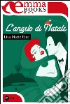 L'angelo di Natale. E-book. Formato EPUB ebook di Lisa Marie Rice