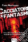 Cacciatori di fantasmi. E-book. Formato EPUB ebook