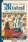 Mistral - L'invenzione dell'Amore. E-book. Formato Mobipocket ebook di Franco Ferrini