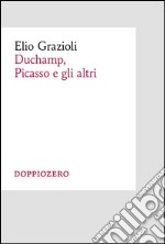 Duchamp, Picasso e gli altri. E-book. Formato EPUB ebook