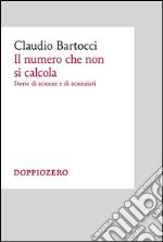 Il numero che non si calcolaStorie di scienze e di scienziati. E-book. Formato EPUB ebook