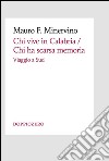 Chi vive in Calabria / Chi ha scarsa memoria. E-book. Formato EPUB ebook di Mauro F. Minervino