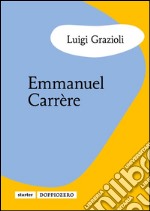 Emmanuel Carrère. E-book. Formato Mobipocket ebook