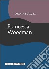 Francesca Woodman. E-book. Formato PDF ebook