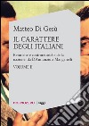 Il carattere degli Italiani vol. 2Retoriche e controretoriche della nazione: da D’Annunzio a Manganelli. E-book. Formato EPUB ebook di Matteo Di Gesù