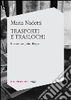 Trasporti e traslochiRaccontare John Berger. E-book. Formato EPUB ebook di Maria Nadotti