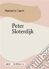 Peter Sloterdijk. E-book. Formato PDF ebook di Antonio Lucci