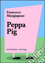 Peppa Pig. E-book. Formato EPUB ebook