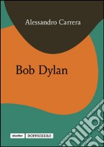 Bob Dylan. E-book. Formato PDF ebook