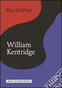 William Kentridge. E-book. Formato EPUB ebook di Elisa Del Prete