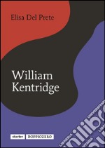 William Kentridge. E-book. Formato EPUB