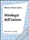 Mitologie dell&apos;intimo. E-book. Formato EPUB ebook