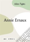 Annie Ernaux. E-book. Formato EPUB ebook