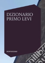 Dizionario Primo Levi. E-book. Formato EPUB ebook