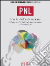 PNL Programmazione NeurolinguisticaSviluppare le abilità di comunicazione e di relazione. E-book. Formato EPUB ebook di Roberto Spingardi